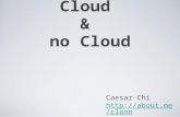 Cloud and NOT Cloud