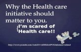 A why the health care initiative should matter to