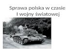 Sprawa Polska w Czasie I Wojny Światowej