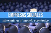 Empresas Sociales Una Alternativa para el Modelo Económico Actual