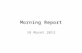 Morning Report Tanggal 28-03-2013