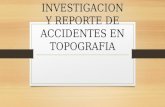 Investigación y Reporte de Accidentes en TOPOGRAFIA
