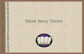 Short Story Terms. What is a Short Story? A short story is : a brief work of fiction where, usually, the main character faces a conflict that is worked.