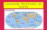 Locating Positions on Earth. Coordinate Systems Earth scientists use the latitude-longitude coordinate system to identify locations on Earth’s surface.