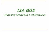 ISA BUS (Industry Standard Architecture). TIPE-TIPE BUS BUS ISA Bus ISA (Industry Standard Architecture) adalah sebuah bus PC/AT (16 bit) yang beroperasi.