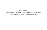 Chapter 1 Physicians, Patients, and Others: Autonomy, Truth Telling, and Confidentiality.