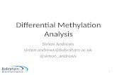 Differential Methylation Analysis Simon Andrews simon.andrews@babraham.ac.uk @simon_andrews 1.