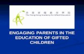 ENGAGING PARENTS IN THE EDUCATION OF GIFTED CHILDREN.