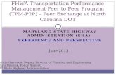 MARYLAND STATE HIGHWAY ADMINISTRATION (SHA) EXPERIENCE AND PERSPECTIVE FHWA Transportation Performance Management Peer to Peer Program (TPM-P2P) – Peer.