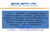 S.p.s. UZAUTO-s avtomobilebis sadistribucio centri gTavazobT Daewoo-s brendis avtomobilebsa da sertificirebul servis centrs. diRmis trasa d. aRmaSeneblis.