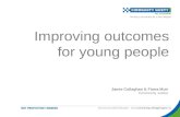 Improving outcomes for young people Jamie Callaghan & Fiona Muir Community Justice.