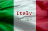 Italy From Veneto to Sorrento. Veneto Emilia-Romagna Lombardia Piemonte LiguriaToscana Lazio Campania.