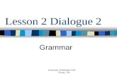 Lesson 2 Dialogue 2 Grammar University of Michigan Flint Zhong, Yan.