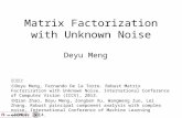 Matrix Factorization with Unknown Noise Deyu Meng 参考文献： ① Deyu Meng, Fernando De la Torre. Robust Matrix Factorization with Unknown Noise. International.