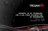 Terry Keep September 18, 2013 ADVANCES IN UV TECHNOLOGY FOR 4-LOG VIRUS DISINFECTION OF GROUNDWATER.