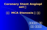 Coronary Stent Angioplast 를 통한 MCA Stenosis 의 치료 부산대학교 병원 진단 방사선과.