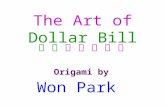 The Art of Dollar Bill 鈔 票 的 摺 紙 藝 術 Origami by Won Park.