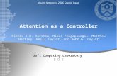 Attention as a Controller Nienke J.H. Korsten, Nikos Fragopanagos, Matthew Hartley, Neill Taylor, and John G. Taylor Soft Computing Laboratory 김 희 택 Neural.