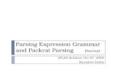 Parsing Expression Grammar and Packrat Parsing (Survey) IPLAS Seminar Oct 27, 2009 Kazuhiro Inaba.