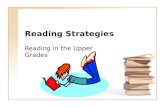 Reading Strategies Reading in the Upper Grades Teaching Strategies Comprehension  Learning Walls Generate a list of essential words, concepts, formulas,