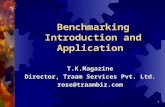 1 Benchmarking Introduction and Application T.K.Magazine Director, Traam Services Pvt. Ltd. rose@traambiz.com.