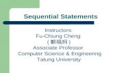 Sequential Statements Instructors: Fu-Chiung Cheng ( 鄭福炯 ) Associate Professor Computer Science & Engineering Tatung University.