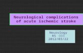 Neurological complications of acute ischemic stroke Neurology R5 林念穎 2012/03/22.