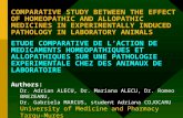COMPARATIVE STUDY BETWEEN THE EFFECT OF HOMEOPATHIC AND ALLOPATHIC MEDICINES IN EXPERIMENTALLY INDUCED PATHOLOGY IN LABORATORY ANIMALS ETUDE COMPARATIVE.