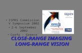 ISPRS Commission V Symposium 2002 2-6 September 2002 Corfu – Greece CLOSE-RANGE IMAGING LONG-RANGE VISION.