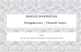 INDEKS DIVERSITAS Pengukuran: - Filosofi index - Operasional index oleh: Dr.rer.nat. MOH. HUSEIN SASTRANEGARA.