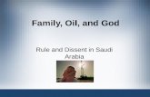 Family, Oil, and God Rule and Dissent in Saudi Arabia.