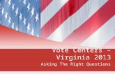 Vote Centers – Virginia 2013 Asking The Right Questions.