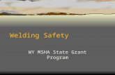 Welding Safety WY MSHA State Grant Program. Welding  Welding joins two pieces of metal by the use of heat, pressure, or both  Brazing or soldering involves.