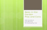 Bees in the Garden Pros and Cons Patti Koranda & Carl Wenning ISU Beekeeping Club.