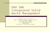 ENV 506 Integrated Solid Waste Management A report on the visit to Bukit Tagar Sanitary Landfill (BTSL) [6 th September 2007] ZUFADZLI BIN ZAKARIA 2005390304.
