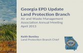 Keith Bentley Land Protection Branch Chief 1 Georgia EPD Update Land Protection Branch Air and Waste Management Association Annual Meeting April 2013.