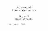 Advanced Thermodynamics Note 3 Heat Effects Lecturer: 郭修伯.