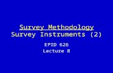 Survey Methodology Survey Instruments (2) EPID 626 Lecture 8.