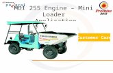 Customer Care MDI 255 Engine – Mini Loader Application.