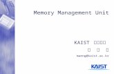 KAIST 전산학과 맹 승 렬 maeng@kaist.ac.kr Memory Management Unit.