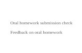 Oral homework submission check Feedback on oral homework.