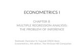 ECONOMETRICS I CHAPTER 8 MULTIPLE REGRESSION ANALYSIS: THE PROBLEM OF INFERENCE Textbook: Damodar N. Gujarati (2004) Basic Econometrics, 4th edition, The.