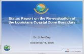 08C022009B 1 Status Report on the Re-evaluation of the Louisiana Coastal Zone Boundary Dr. John Day December 9, 2009.