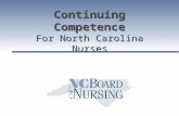 Continuing Competence For North Carolina Nurses. OBJECTIVES n Describe the NCBON Reflective Practice Model of Continuing Competence n Discuss Implementation.