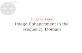 Chapter Four Image Enhancement in the Frequency Domain.