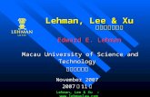 Lehman, Lee & Xu -  Lehman, Lee & Xu Edward E. Lehman Macau University of Science and Technology Macau University of Science and Technology澳门科技大学.