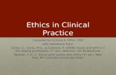 Ethics in Clinical Practice Compiled by Victoria A. Fitton, PhD with assistance from: Corey, G., Corey, M.S., & Callanan, P. (2006) Issues and ethics in.