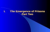 I.The Emergence of Prisons Part Two. I.The Emergence of Prisons Part One Review.