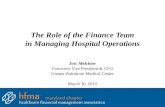 The Role of the Finance Team in Managing Hospital Operations Eric Melchior Executive Vice President & CFO Greater Baltimore Medical Center March 30, 2012.