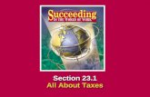 Chapter 23 Taxes and Social SecuritySucceeding in the the World of Work 23.1 All About Taxes SECTION OPENER / CLOSER INSERT BOOK COVER ART Section 23.1.